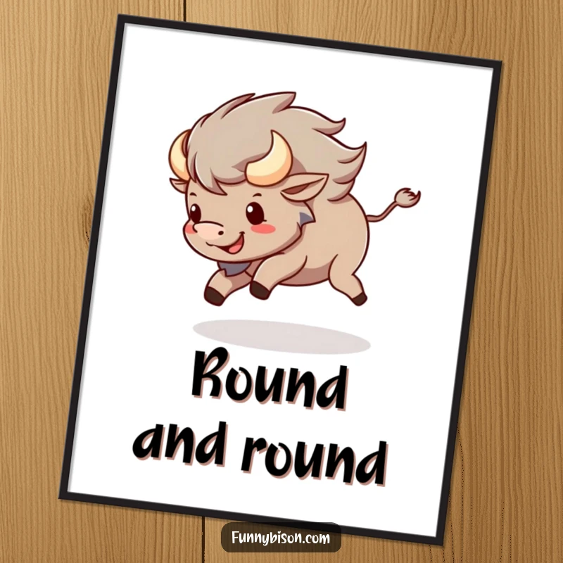 Funny Kawaii bison poster showing a happy bison with a big smile spinning in a circle, chasing its tail energetically.